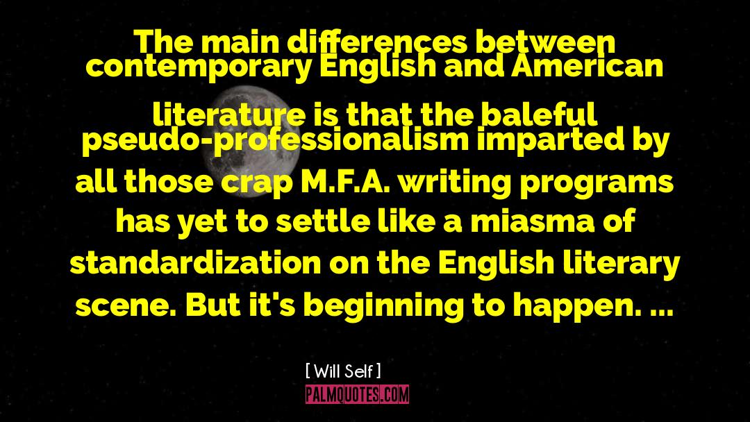 Will Self Quotes: The main differences between contemporary