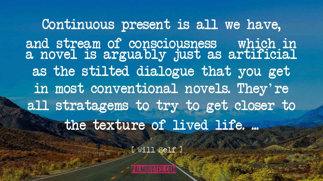 Will Self Quotes: Continuous present is all we