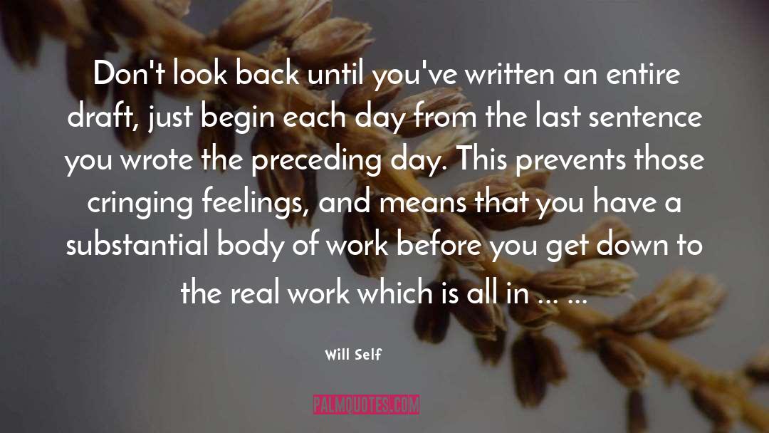 Will Self Quotes: Don't look back until you've