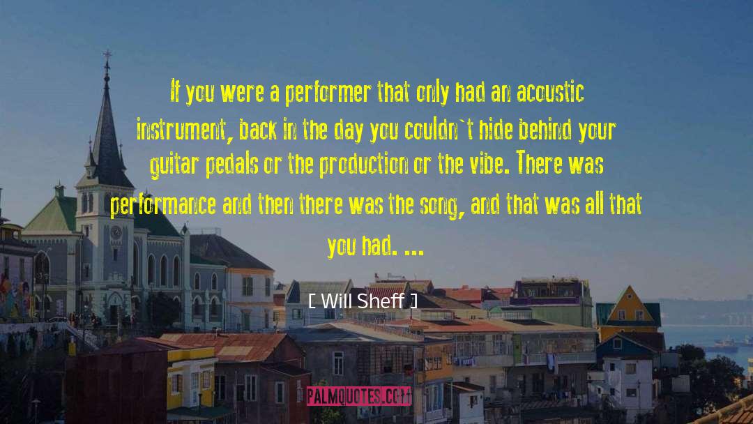 Will Sheff Quotes: If you were a performer