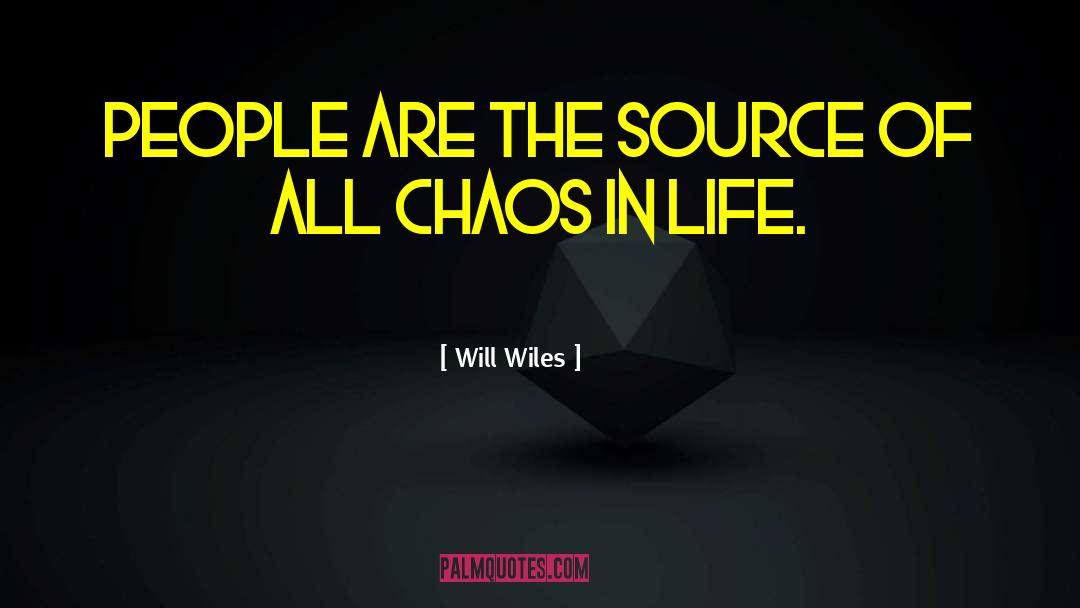 Will Wiles Quotes: People are the source of