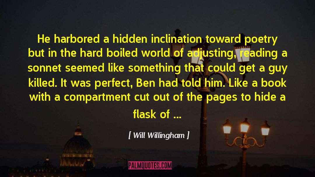 Will Willingham Quotes: He harbored a hidden inclination