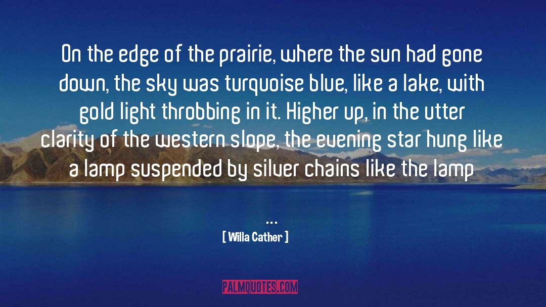 Willa Cather Quotes: On the edge of the