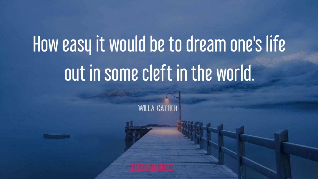 Willa Cather Quotes: How easy it would be