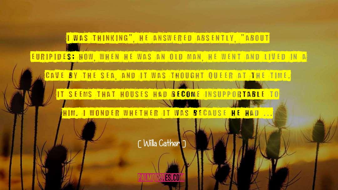 Willa Cather Quotes: I was thinking