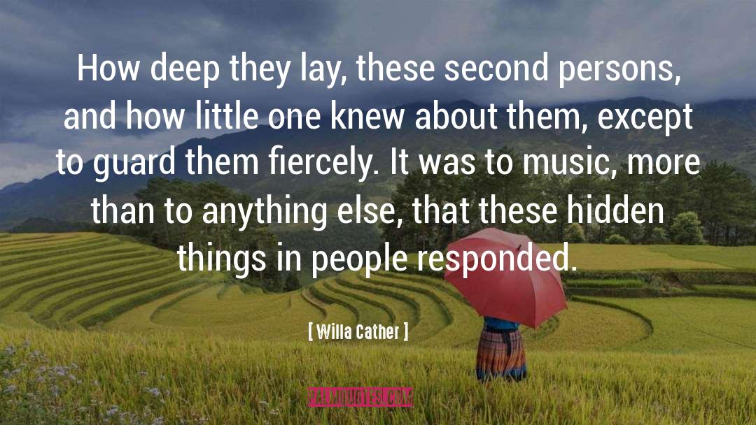 Willa Cather Quotes: How deep they lay, these
