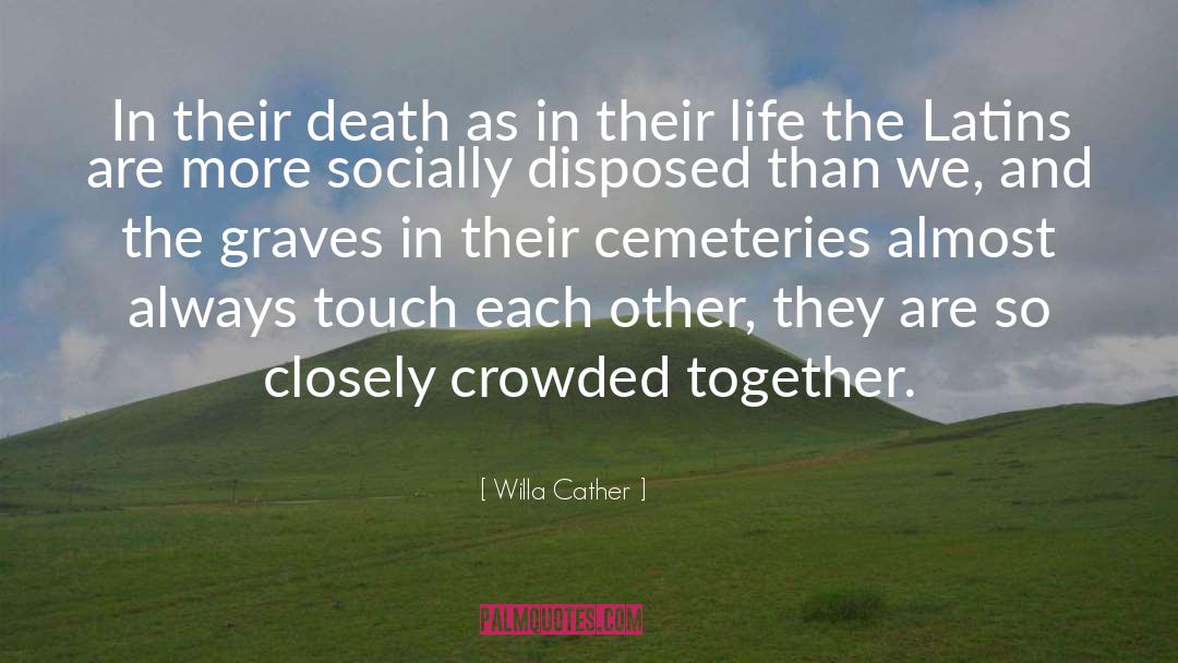 Willa Cather Quotes: In their death as in