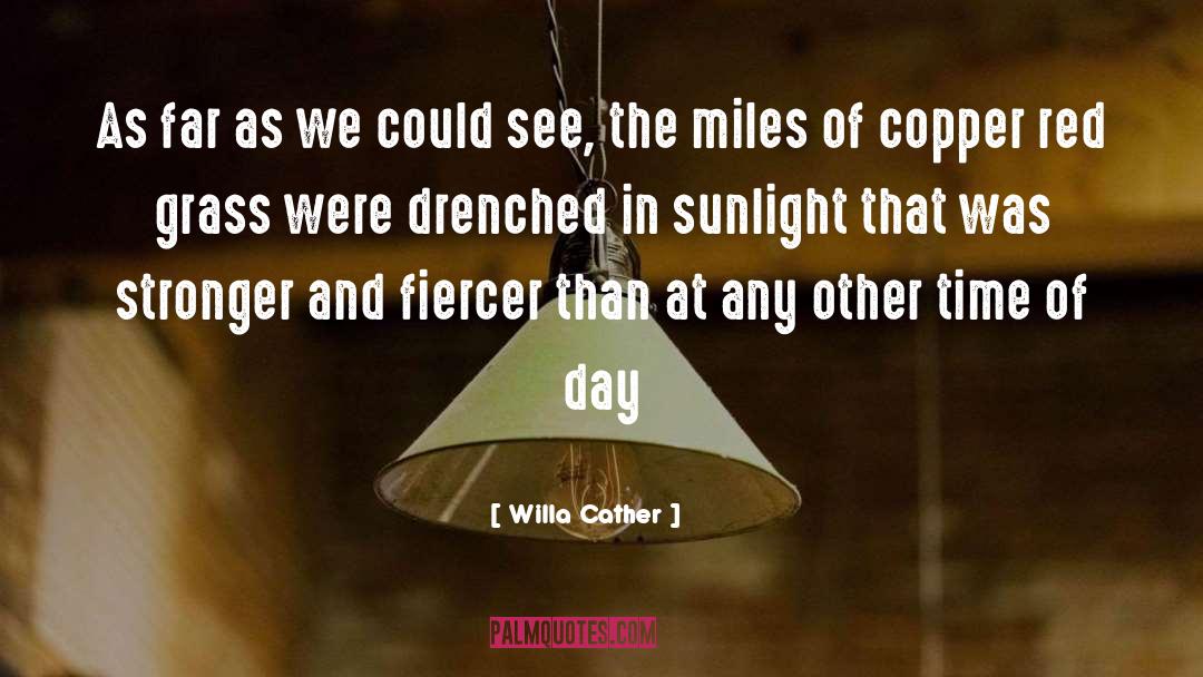 Willa Cather Quotes: As far as we could