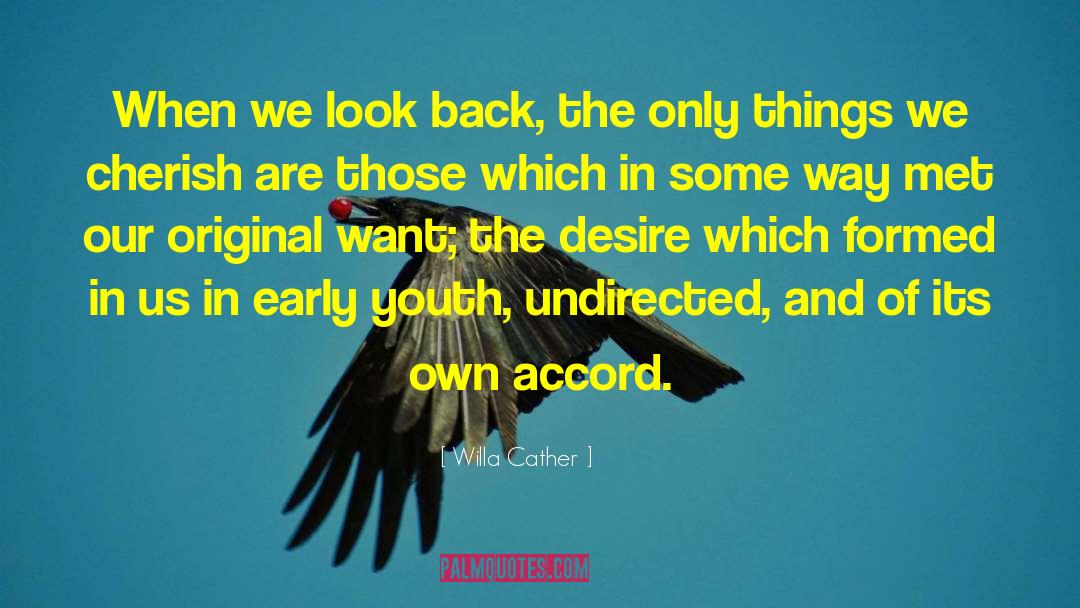 Willa Cather Quotes: When we look back, the