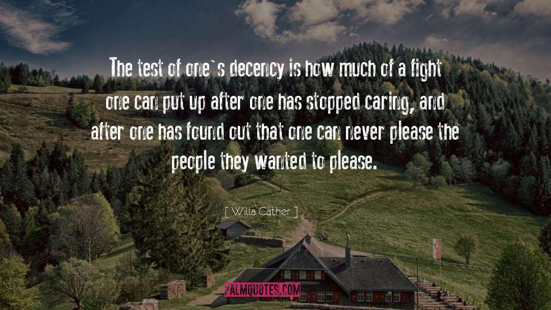 Willa Cather Quotes: The test of one's decency