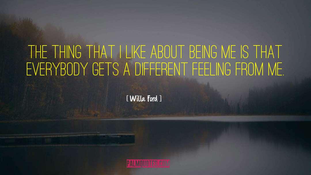 Willa Ford Quotes: The thing that I like