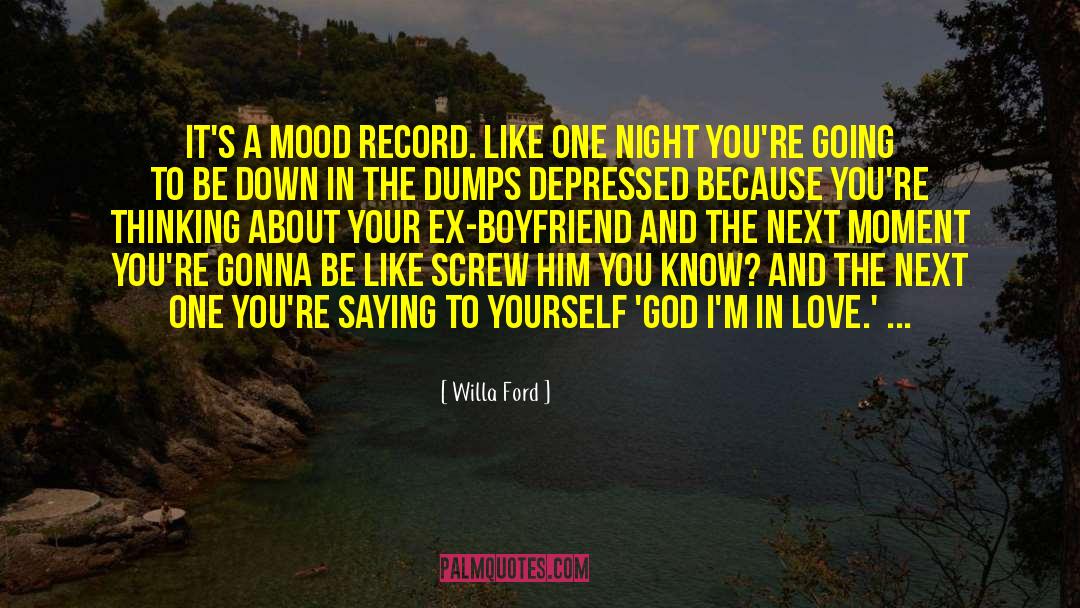 Willa Ford Quotes: It's a mood record. Like