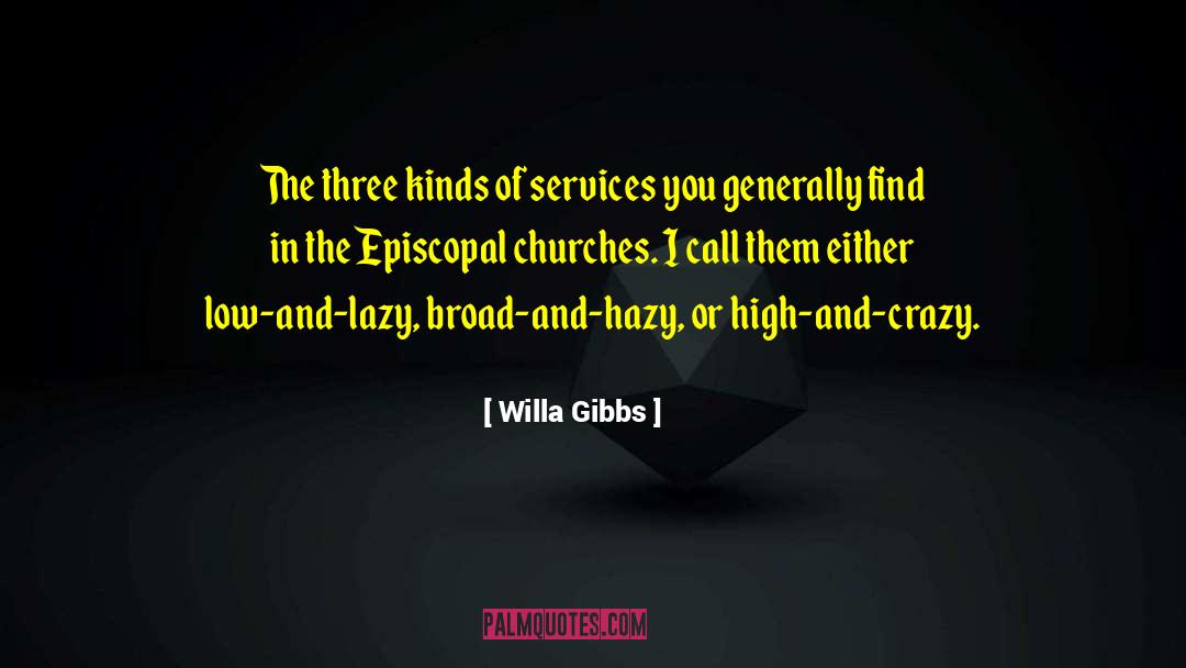Willa Gibbs Quotes: The three kinds of services