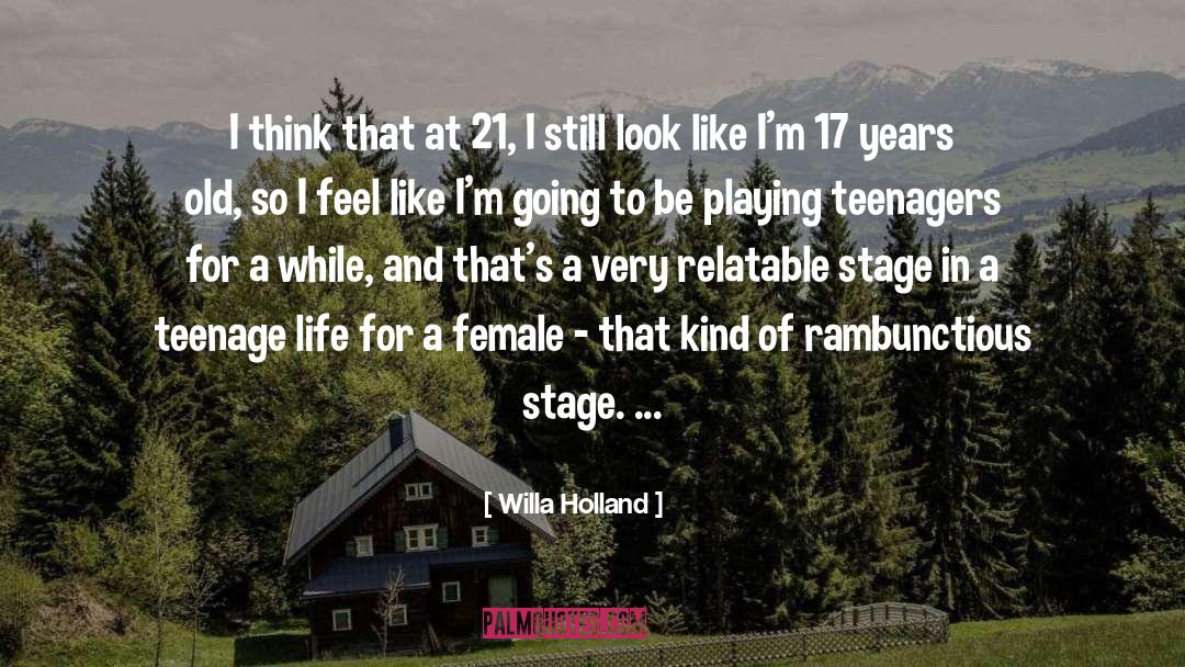 Willa Holland Quotes: I think that at 21,