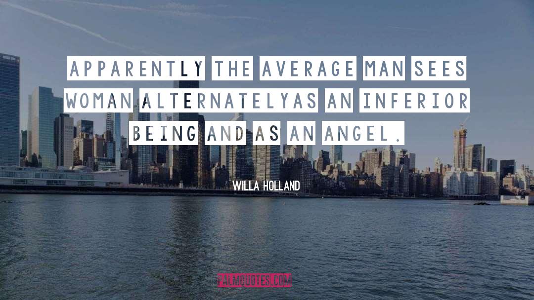 Willa Holland Quotes: Apparently the average man sees