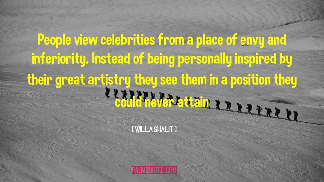 Willa Shalit Quotes: People view celebrities from a