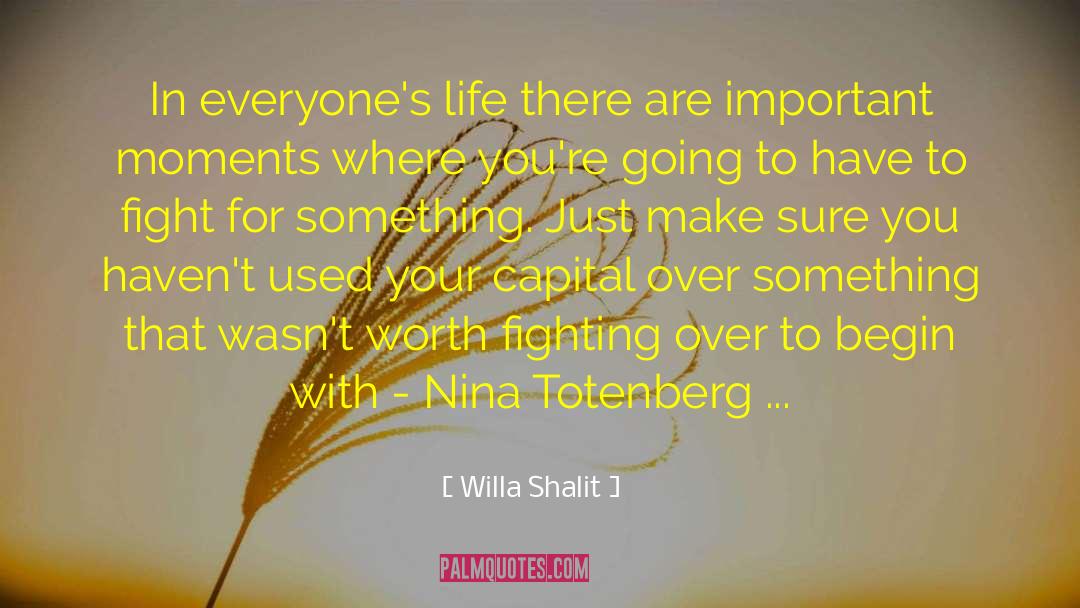 Willa Shalit Quotes: In everyone's life there are