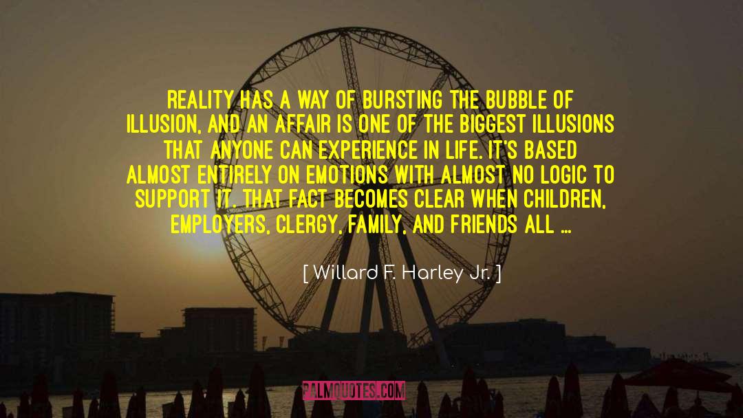 Willard F. Harley Jr. Quotes: Reality has a way of