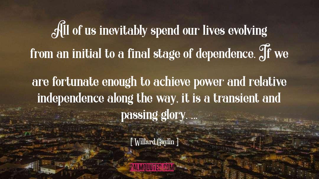 Willard Gaylin Quotes: All of us inevitably spend