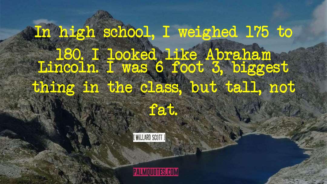 Willard Scott Quotes: In high school, I weighed