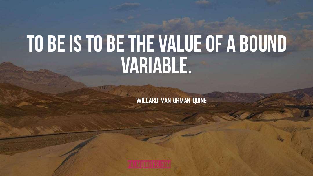 Willard Van Orman Quine Quotes: To be is to be