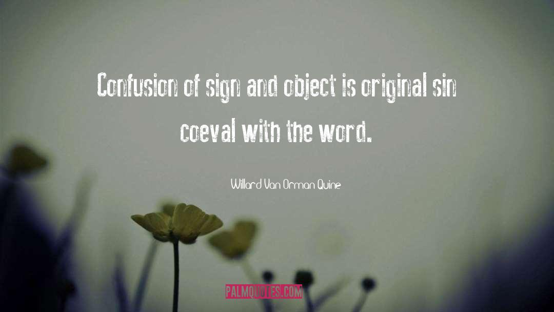 Willard Van Orman Quine Quotes: Confusion of sign and object