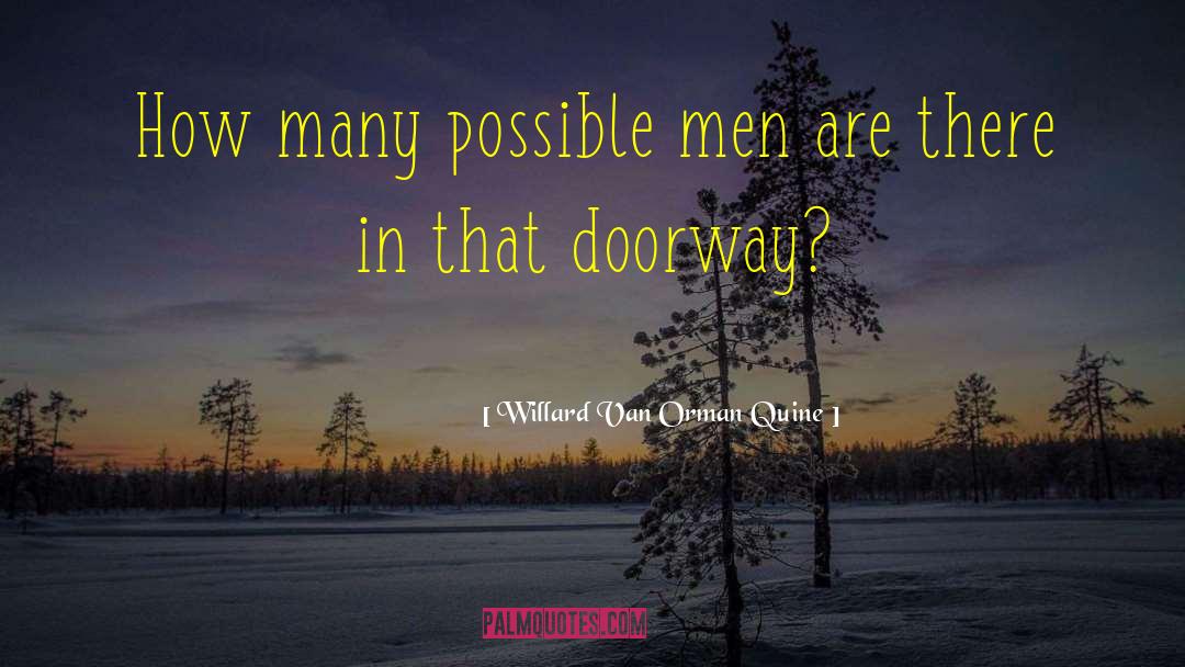 Willard Van Orman Quine Quotes: How many possible men are