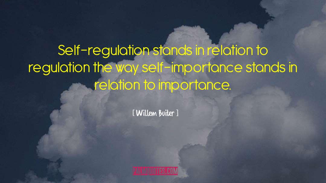 Willem Buiter Quotes: Self-regulation stands in relation to