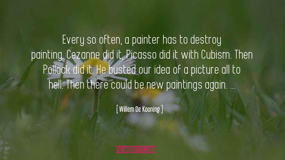 Willem De Kooning Quotes: Every so often, a painter