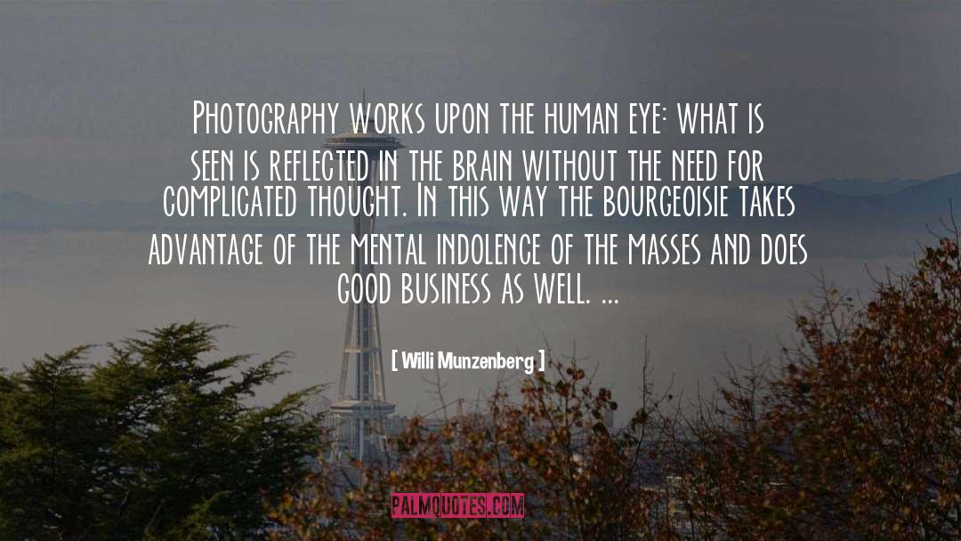 Willi Munzenberg Quotes: Photography works upon the human