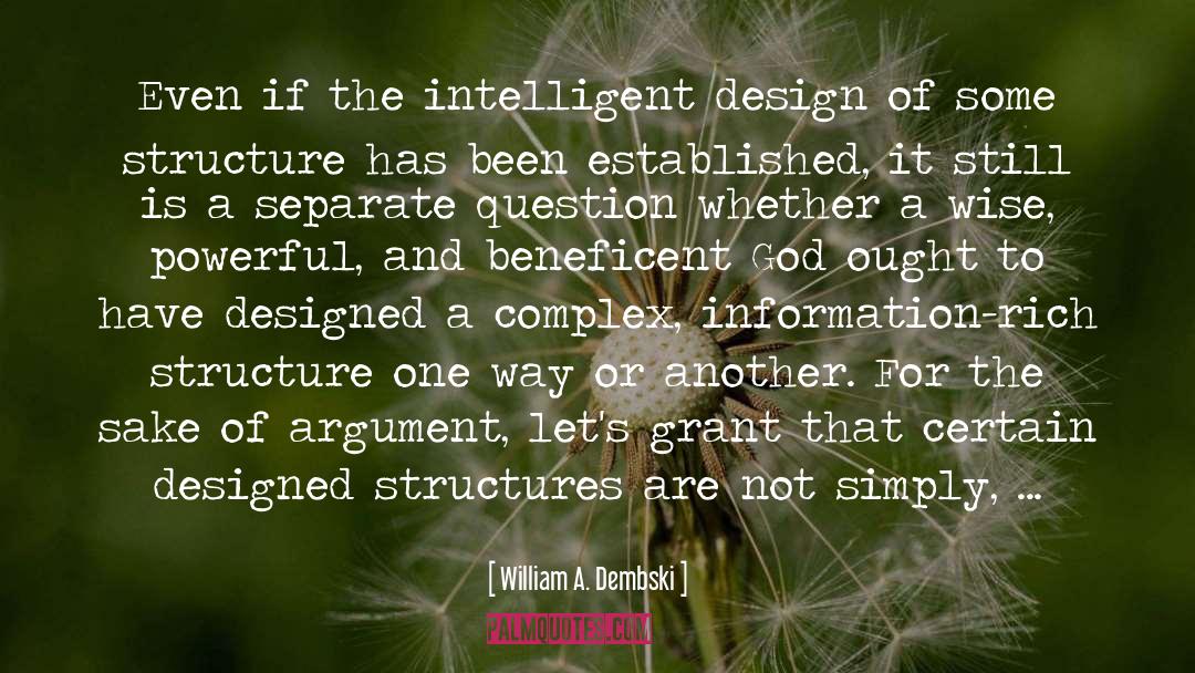 William A. Dembski Quotes: Even if the intelligent design