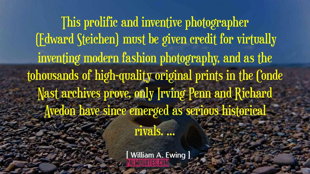 William A. Ewing Quotes: This prolific and inventive photographer