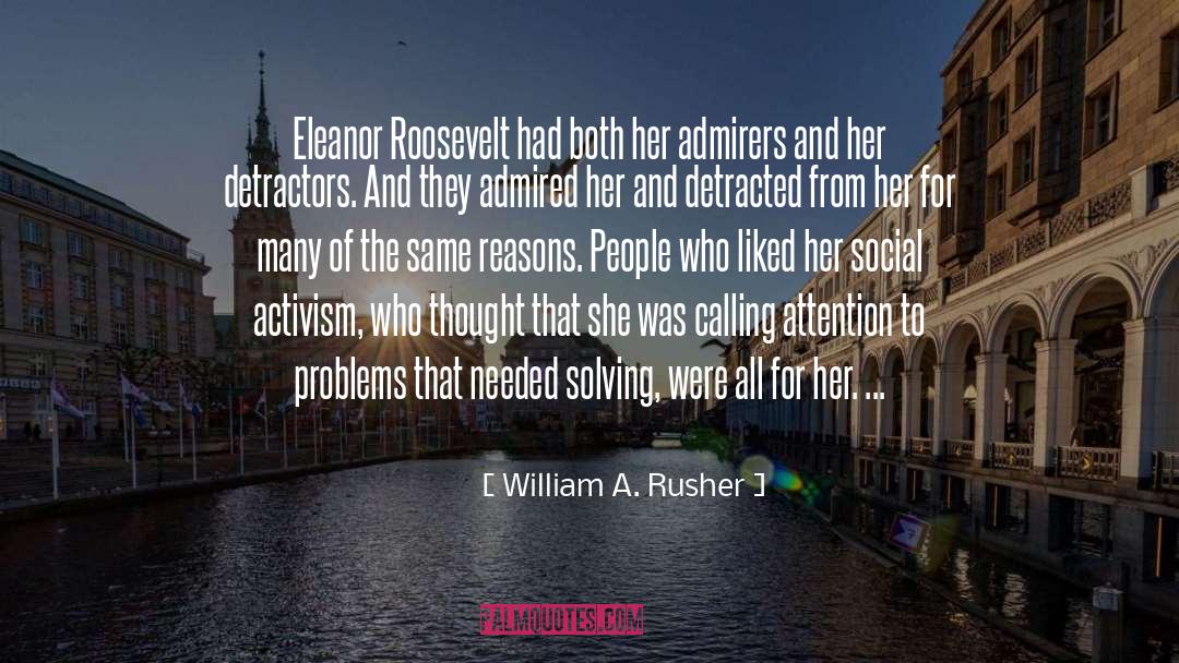 William A. Rusher Quotes: Eleanor Roosevelt had both her