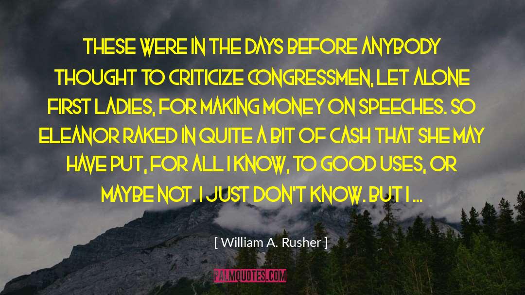 William A. Rusher Quotes: These were in the days