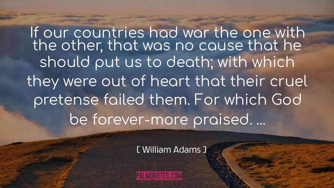 William Adams Quotes: If our countries had war