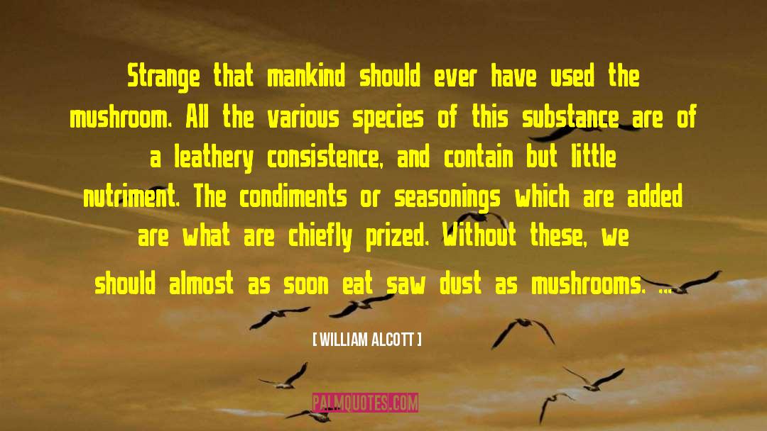 William Alcott Quotes: Strange that mankind should ever