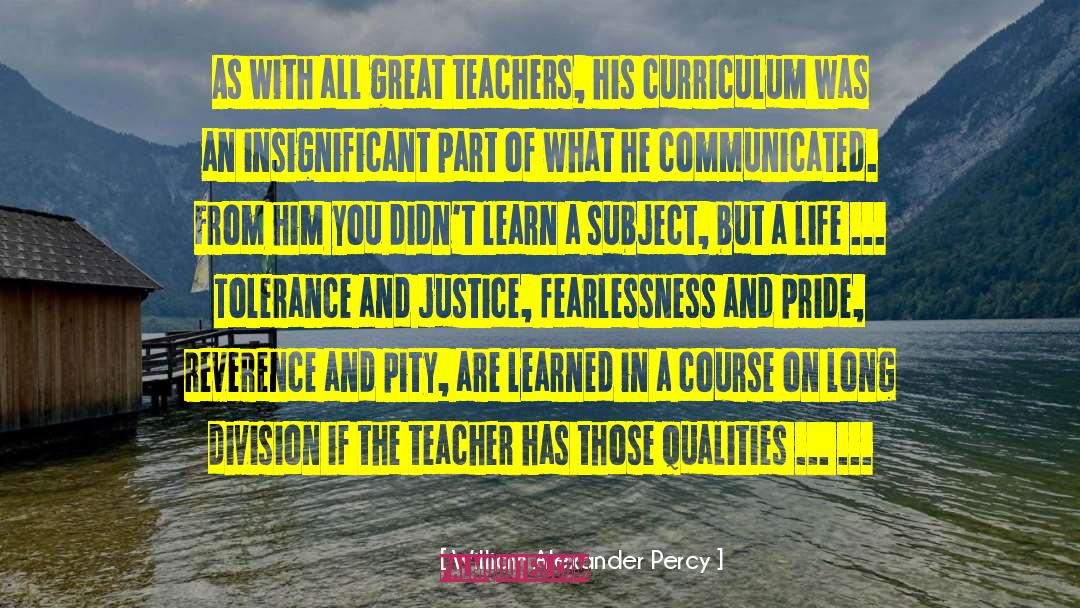 William Alexander Percy Quotes: As with all great teachers,