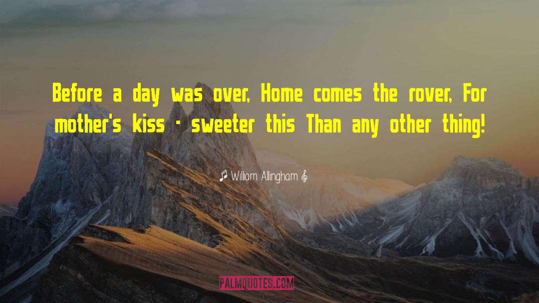 William Allingham Quotes: Before a day was over,