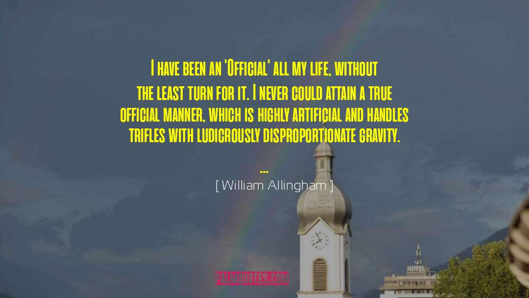 William Allingham Quotes: I have been an 'Official'