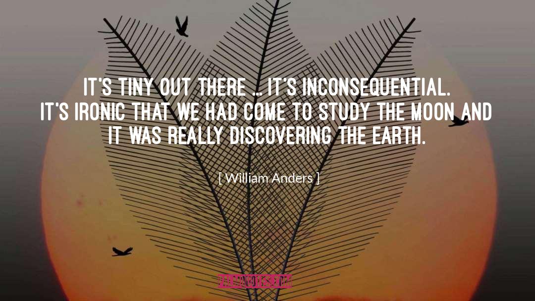 William Anders Quotes: It's tiny out there ...