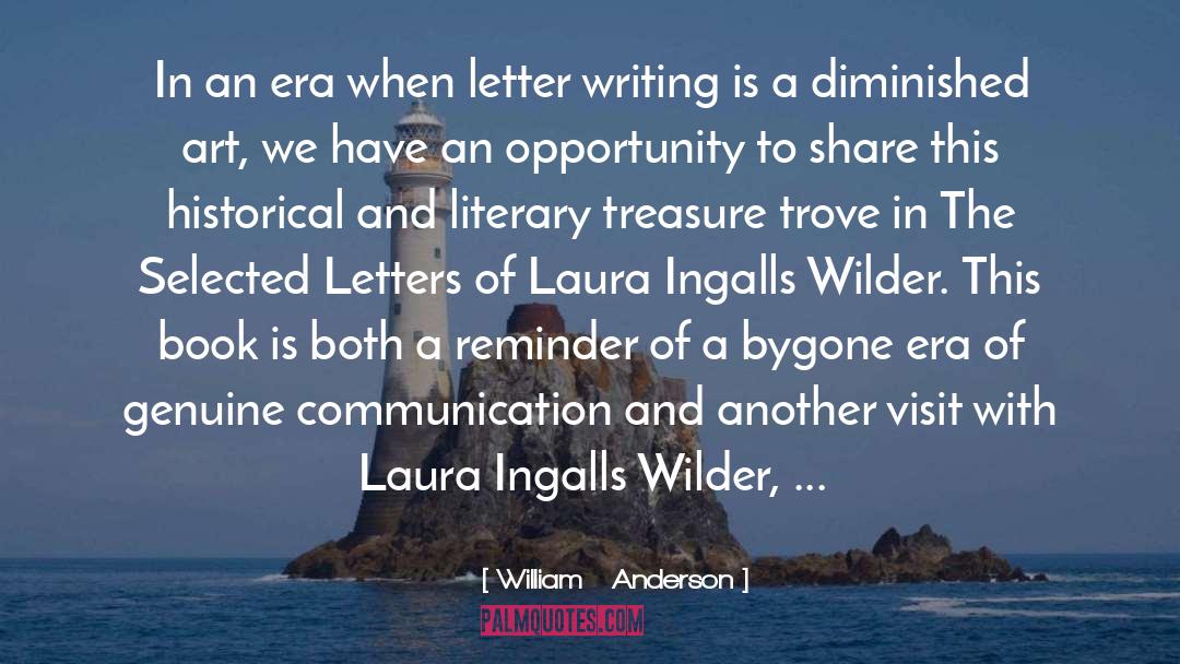 William   Anderson Quotes: In an era when letter