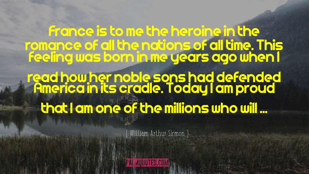 William Arthur Sirmon Quotes: France is to me the