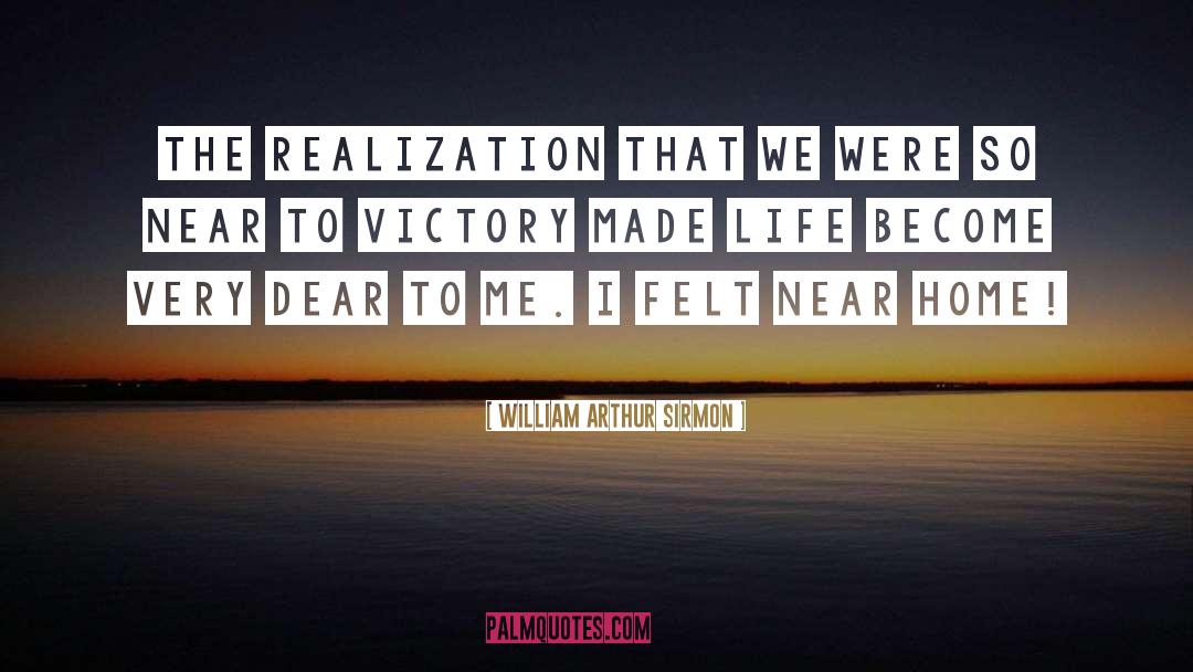 William Arthur Sirmon Quotes: The realization that we were