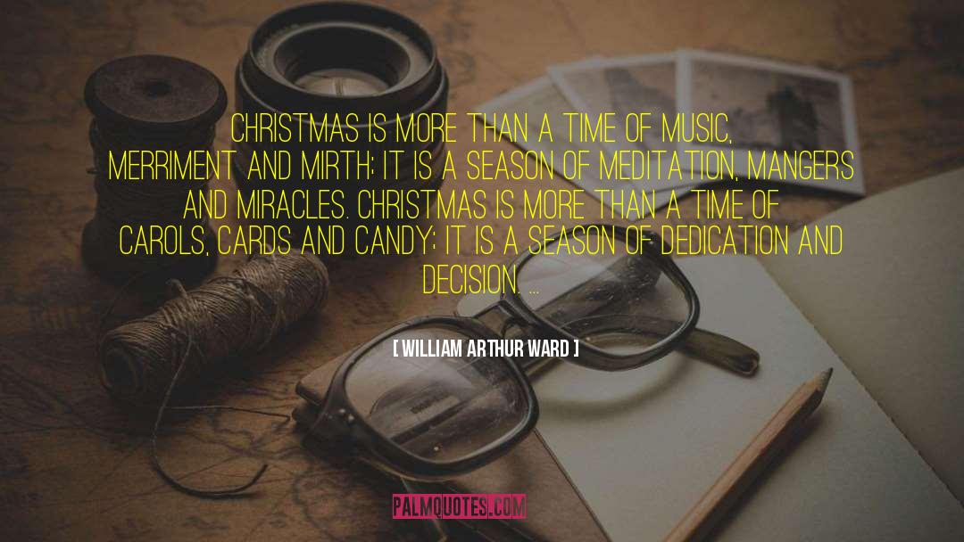 William Arthur Ward Quotes: Christmas is more than a