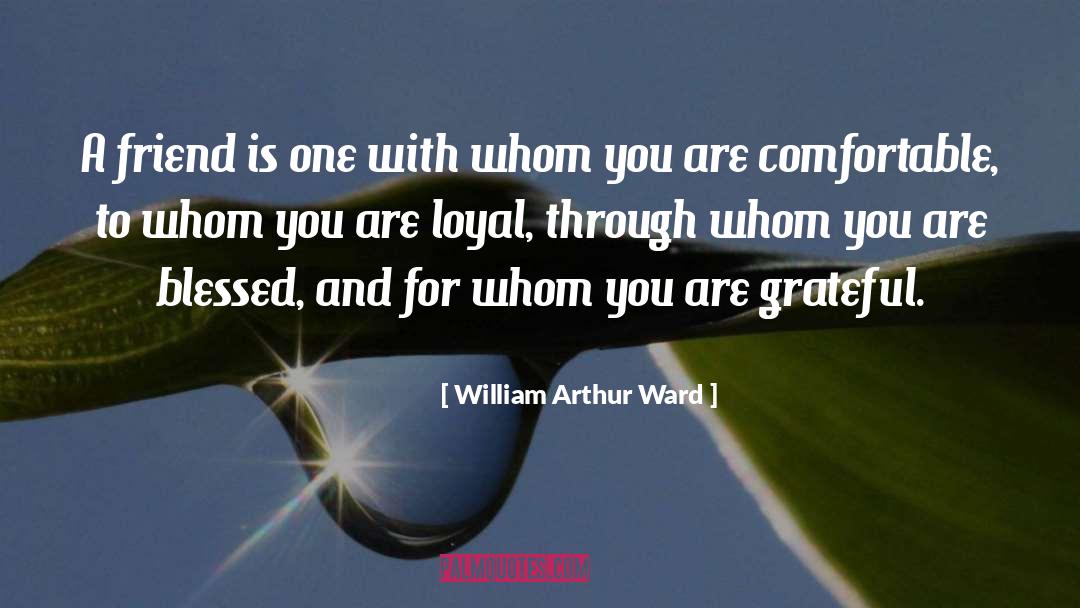 William Arthur Ward Quotes: A friend is one with