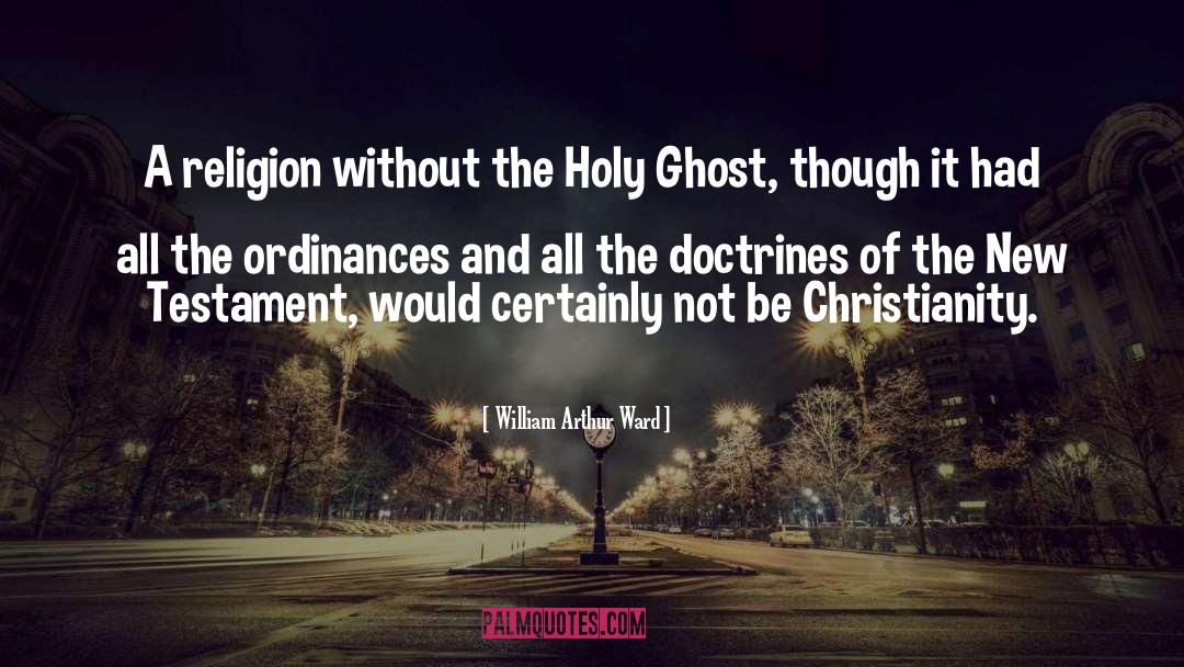 William Arthur Ward Quotes: A religion without the Holy