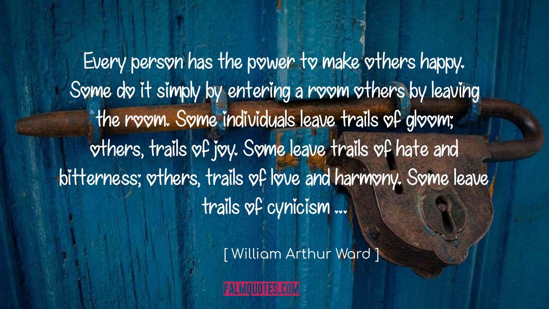William Arthur Ward Quotes: Every person has the power