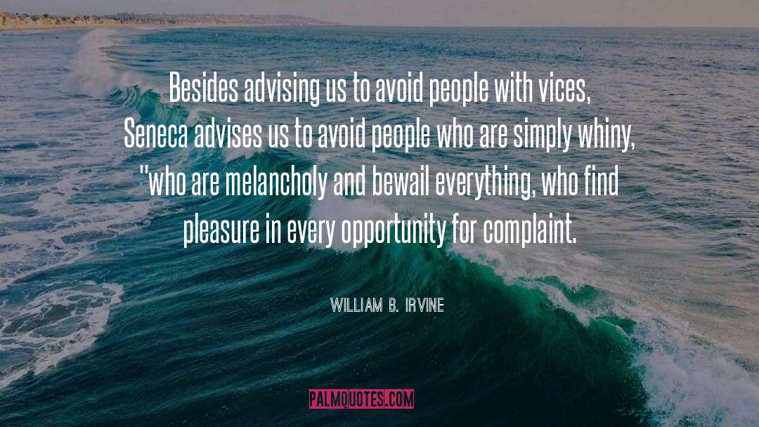 William B. Irvine Quotes: Besides advising us to avoid