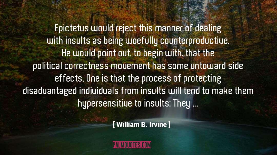 William B. Irvine Quotes: Epictetus would reject this manner