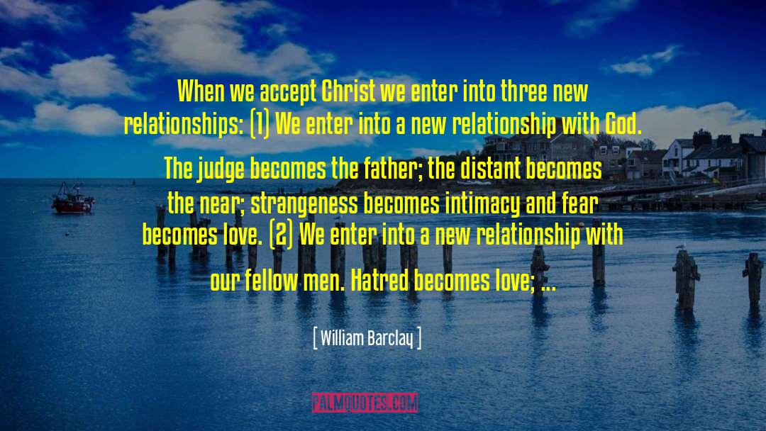 William Barclay Quotes: When we accept Christ we